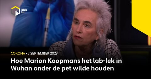 Hoe Marion Koopmans het lab-lek in Wuhan onder de pet wilde houden