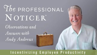 Incentivizing Employee Productivity — The Professional Noticer