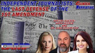 Independent Journalists: The Last Defense of the First Amendment I CN Ep. 22