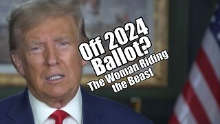 Trump Off 2024 Ballot? The Woman Riding the Beast. PraiseNPrayer! B2T Show Sep 7, 2023