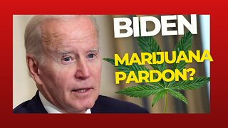 Federal marijuana convictions will be pardoned by Biden