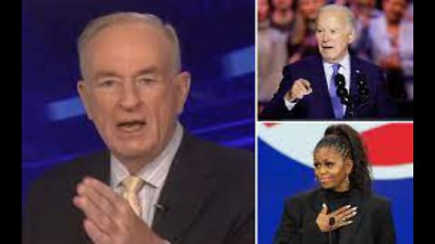 Bill O’Reilly Says the Only Democrat Who Could Beat Trump Is Michelle Obama ‘Biden Has Dementia