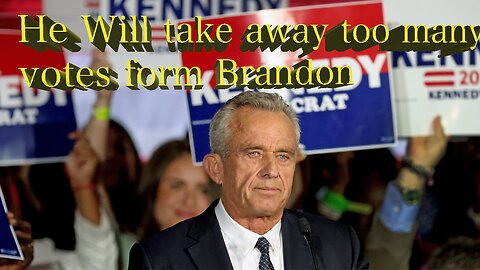 Robert F Kennedy Jr. Is way better than Brandon