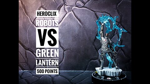 Heroclix 500 points Robots vs Green Lanterns