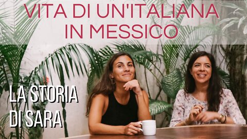 La storia di Sara | Italiana in espatrio in Messico | Insegnante di italiano agli stranieri