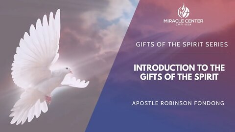 Introduction To The Gifts Of The Spirit // Apostle Robinson Fondong