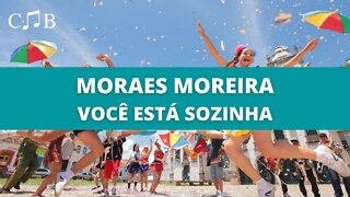 Moraes Moreira - Você Está Sozinha