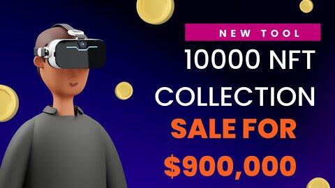 NFT COLLECTION APPS THAT DO NFT, SALE BY $900,000 TODAY