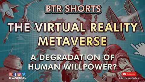 The Virtual Reality Metaverse - A Degradation of Human Willpower?