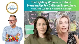 The Fighting Women of Ireland Standing Up For Children Everywhere - Jana Lunden & Natasha Kavanagh