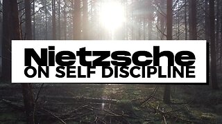 Nietzsche on Self Discipline