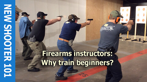 Firearms Instructors: Why Train Beginners?