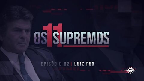 Vamos Acordar Brasil - Luiz Fux OS 11 SUPREMOS (EP2)