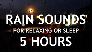 5 hours of Rain sounds