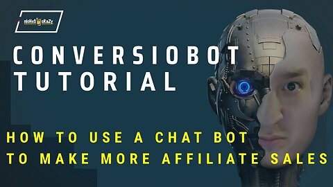 🦾🦾 ConversioBot Tutorial - How to Use a Chat Bot To Make More Affiliate Sales