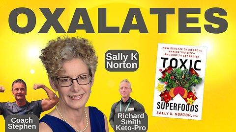 Toxic Superfoods: How Oxalate Overload is Making You Sick-and How to Get Better. Sally K Norton MPH