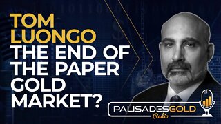 Tom Luongo: The End of the Paper Gold Market?