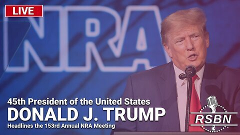 LIVE: President Trump Headlines the 153rd Annual NRA Meeting - 5/18/24