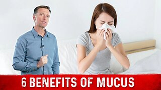 The Benefits of Mucus