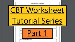 CBT Worksheet Tutorial Series - Part 1