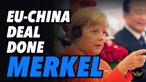 Merkel gets EU-China deal done. Nord Stream 2 closer to completion
