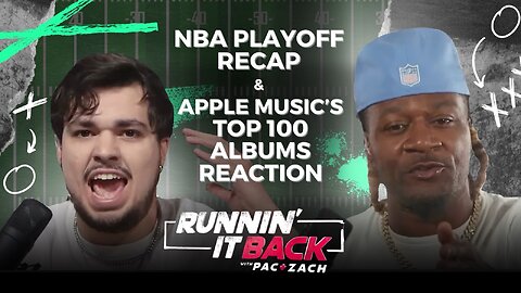 NBA Playoffs Recap & Apple Music Top 100 Reaction | Pac and Zach