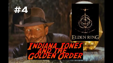 Elden Ring | Indiana Jones and The Golden Order | Part 4