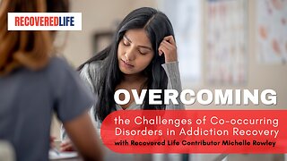 Overcoming the Challenges of Co-occurring Disorders in Addiction Recovery