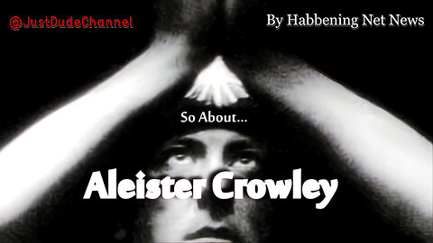So About Aleister Crowley | Habbening Net News