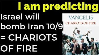 I am predicting: Israel will bomb Iran on Oct 9 = CHARIOTS OF FIRE PROPHECY