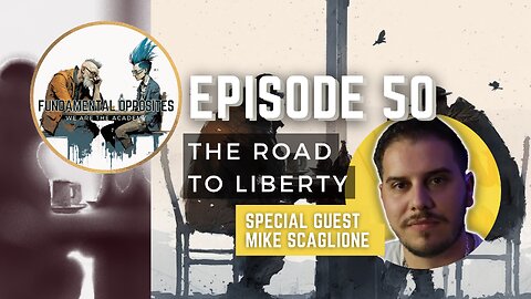 Road to Liberty with Mike Scaglione of Two Doomed Men