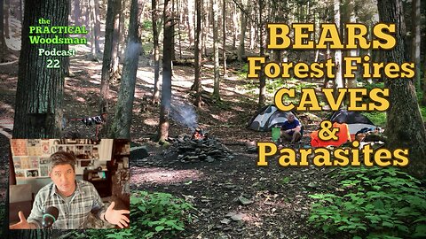 Podcast 22: Bears, Forest Fires, Caves & Parasites