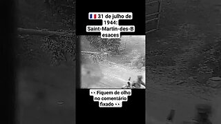 🇫🇷 31 de julho de 1944: Saint-Martin-des-Besaces #ww2 #war #guerra