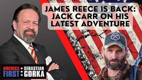 James Reece is back: Jack Carr on his latest adventure, with Sebastian Gorka on AMERICA First