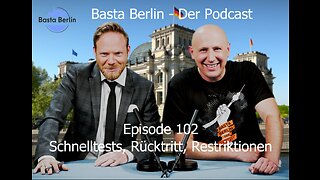 Basta Berlin – der alternativlose Podcast - Folge 102: Schnelltests, Rücktritt, Restriktionen