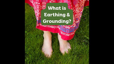 What is Grounding? How to Do It & the Benefits!