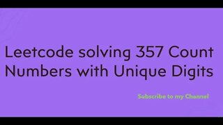 Leetcode solving 357 Count Numbers with Unique Digits