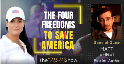 Mel K & Author Matt Ehret Explain The Four Freedoms To Save America 9-5-22