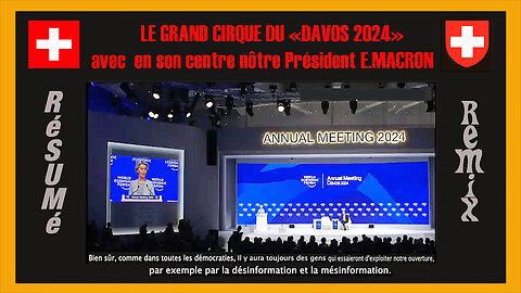 DAVOS 2024...Les "mondialistes "en panique" ? (Hd 1080) Voir descriptif.