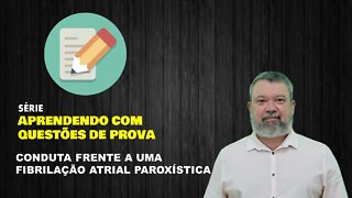 Conduta frente a um paciente com Fibrilação Atrial paroxística