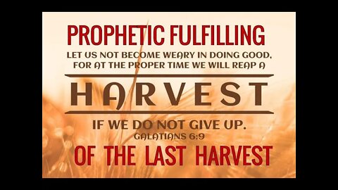 PROPHETIC FULFILLING OF THE LAST HARVEST by Dr Michael H Yeager