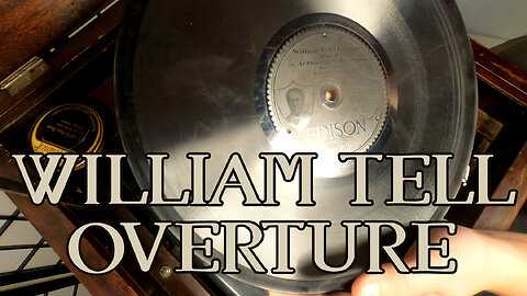 1918 Edison Phonograph - William Tell Overture - Side 1