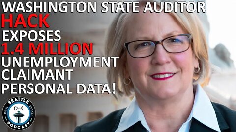 Data Breach of 1.4M Washington Residents Who Filed for Unemployment | Seattle Real Estate Podcast