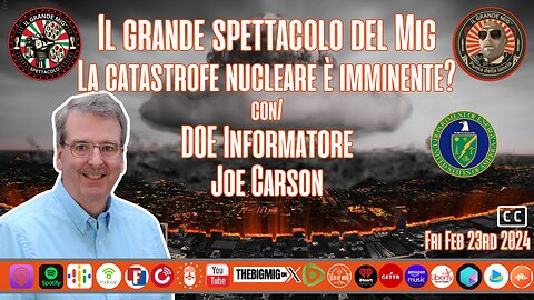 La catastrofe nucleare è imminente con l'informatore del DOE Joe Carson | EP224