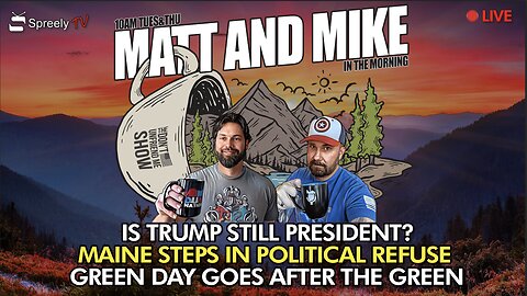 🚨 LIVE | 02JAN24: Matt and Mike: Green Day. Is Trump The President? Maine is playing with fire.