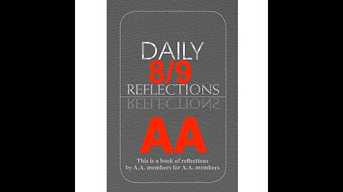 Daily Reflections – August 9 – Alcoholics Anonymous - Read Along