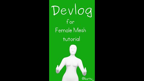 Devlog: Female Mesh tutorial in Blender
