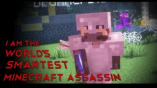 I am the world's smartest Minecraft Assassin