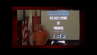 009 The Holy Spirit of Promise (Ephesians 1:13-14) 1 of 2