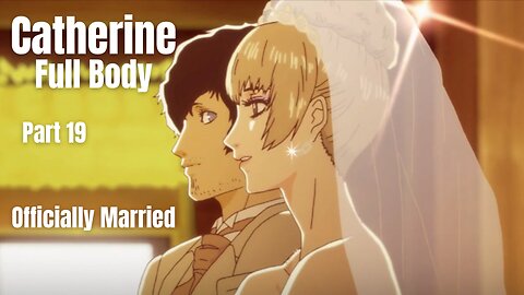 Catherine Full Body Part 19 - Officially Married